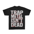 "TRAP METAL ISN'T DEAD TEE